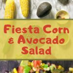 3 ears of corn, 2 avocado, tomato, lime on top; mixed picture of the salad on the bottom