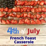 French toast casserole with blueberries and strawberries on top to resemble the American flag.