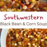 Black Bean and Corn Soup in a large pot and a close up of the ladle.